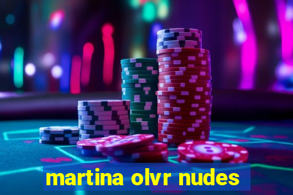 martina olvr nudes